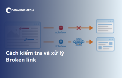Broken link là gì? Nguyễn nhân và Cách kiểm tra và Xử lý link gãy